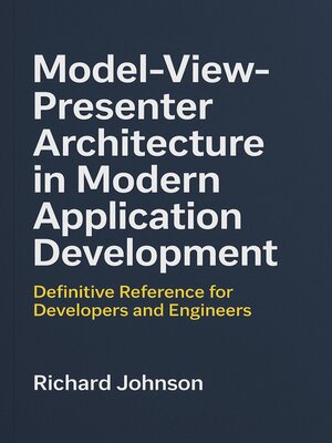 cover image of Model-View-Presenter Architecture in Modern Application Development
